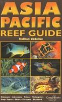 Asia Pacific Reef Guide: Malaysia, Indonesia, Palau, Philippines, Tropical