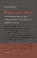 Ruine und Gedicht:Das zerstörte Dresden im Werk von Volker Braun, Heinz Czechowski und Durs Grünbein