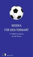 Wodka für den Torwart