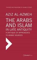 The Arabs and Islam in Late Antiquity