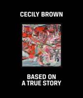 Cecily Brown: Based on a True Story