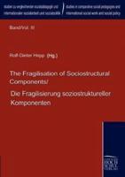 The Fragilisation of Sociostructural Components/Die Fragilisierung Soziostruktureller Komponenten
