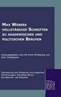 Max Webers vollständige Schriften zu akademischen und politischen Berufen