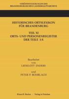 Historisches Ortslexikon für Brandenburg, Teil XI, Orts- und Personenregister.:Veröffentlichungen des Brandenburgischen Landeshauptarchivs (Staatsarchiv Potsdam). Begründet von Friedrich Beck. Herausgegeben von Klaus Neitmann,  Band 31. Bearbeitet von Lie