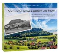 Sächsische Schweiz gestern und heute