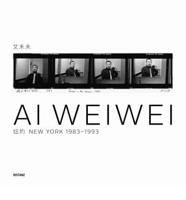 Ai Weiwei - New York, 1983-1993