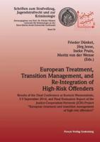 European Treatment, Transition Management and Re-Integration of High-Risk Offenders:Results of the Final Conference at Rostock-Warnemünde, 3-5 September 2014, and Final Evaluation Report of the Justice-Cooperation-Network (JCN)-Project "European treatment