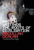 Prison Writings. The Roots of Civilisation