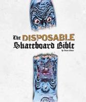 The Disposable Skateboard Bible