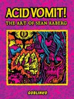 Acid Vomit!