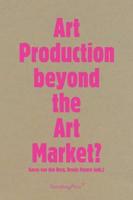 Art Production Beyond the Art Market?