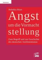 Angst um die Vormachtstellung:Zum Begriff und zur Geschichte des deutschen Antifeminismus