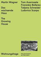 Martin Wagner: The Growing House