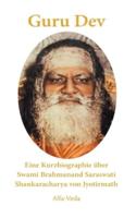 Guru Dev:Eine Kurzbiographie über Swami Brahmanand Saraswati Shankaracharya von Jyotirmath