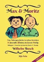 Max & Moritz Bilingual Full Color:Eine Bubengeschichte in sieben Streichen - A Juvenile History in Seven Tricks