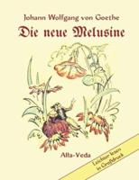 Die neue Melusine:Ein Märchen aus Wilhelm Meisters Wanderjahre -Mit Bildern von M. Wehlau und Arnold Bierwisch