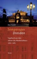 Semperoper Dresden:Tagebuch aus den Jahren des Wiederaufbaus 1980-85