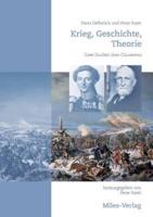 Krieg, Geschichte, Theorie:Zwei Studien über Clausewitz