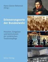 Erinnerungsorte der Bundeswehr:Personen, Ereignisse und Institutionen der soldatischen Traditionspflege