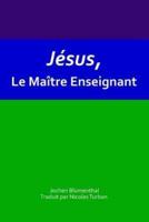 Jésus, Le Maître Enseignant