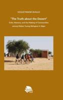 "The Truth about the Desert": Exile, Memory, and the Making of Communities among Malian Tuareg Refugees in Niger