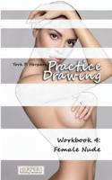Practice Drawing - Workbook 4