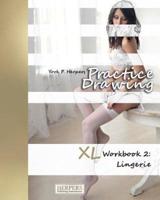 Practice Drawing - XL Workbook 2