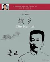 Lu Xun "Die Heimat": in vereinfachtem und traditionellem Chinesisch, mit Pinyin und nützlichen Angaben zum Selbststudium