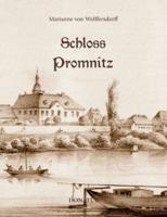Schloss Promnitz:Die Geschichte von Schloss Promnitz und seiner Geschlechter bis 1945
