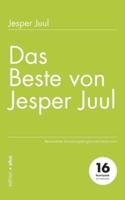 Das Beste von Jesper Juul:Wesentliche Beziehungsfragen und Antworten