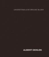 Albert Oehlen: Unverstandliche Braune Bilder