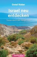 Israel neu entdecken: Touren durch das Heilige Land