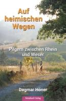 Auf heimischen Wegen : Pilgern zwischen Rhein und Weser