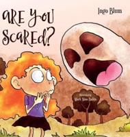 Are You Scared?: Help Your Children Overcome Fears