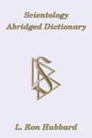 Scientology Abridged Dictionary: Scientology Dissemination Series 3