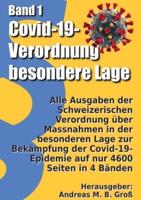 Band 1: Alle Ausgaben der Schweizerischen Verordnung über Massnahmen in der besonderen Lage zur Bekämpfung der Covid-19-Epidemie auf nur 4600 Seiten in 4 Bänden