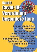 Band 3: Alle Ausgaben der Schweizerischen Verordnung über Massnahmen in der besonderen Lage zur Bekämpfung der Covid-19-Epidemie auf nur 4600 Seiten in 4 Bänden