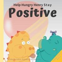 Help Hungry Henry Stay Positive