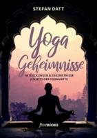 Yoga Geheimnisse:Entdeckungen & Erkenntnisse jenseits der Yogamatte