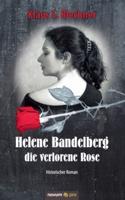 Helene Bandelberg - die verlorene Rose:Historischer Roman