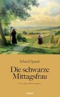 Die schwarze Mittagsfrau:Ein Episodenroman