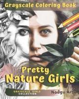 Pretty Nature Girls Grayscale Coloring Book