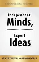 Independent Minds, Expert Ideas: How to Thrive in a Changing World