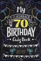 My Flashback 70th Birthday Quiz Book: Turning 70 Humor for People Born in the '50s