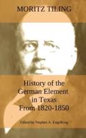 History of the German Element in Texas from 1820-1850: and Historical Sketches of the German Texas Singers' League and Houston Turnverein from 1853- 1913