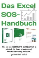 Das Excel SOS-Handbuch : Wie sie Excel (2010-2019 & 365) schnell & einfach meistern. Die All-in-One Anleitung für ihren privaten & beruflichen Excel-Erfolg!