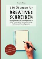 130 Übungen Für Kreatives Schreiben