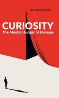 Curiosity: The Mental Hunger of Humans