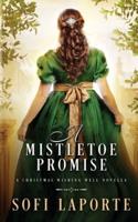 A Mistletoe Promise: A Christmas Wishing Well Novella