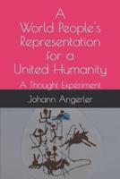 A World People's Representation for a United Humanity: A Thought Experiment